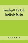 Genealogy Of The Balch Families In America