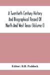 A Twentieth Century History And Biographical Record Of North And West Texas (Volume I)