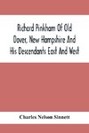 Richard Pinkham Of Old Dover, New Hampshire And His Descendants East And West