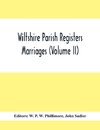 Wiltshire Parish Registers; Marriages (Volume Ii)