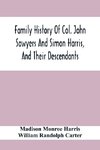 Family History Of Col. John Sawyers And Simon Harris, And Their Descendants