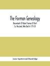 The Forman Genealogy; Descendants Of Robert Forman Of Kent Co. Maryland, Who Died In 1719-20; Descendants Of Robert Forman Of Long Island, New York Who Died In 1671