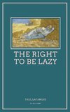 The Right To Be Lazy