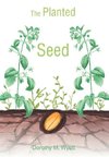 The Planted Seed