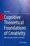 Cognitive Theoretical Foundations of Creativity