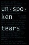 UNSPOKEN TEARS