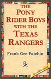 The Pony Rider Boys with the Texas Rangers