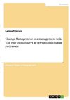 Change Management as a management task. The role of managers in operational change processes