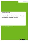 Stress Analysis of Lined Pressure Tunnels using Finite Element Method