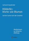 Hölderlin: Worte wie Blumen