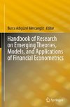 Handbook of Research on Emerging Theories, Models, and Applications of Financial Econometrics