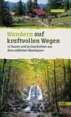 Wandern auf kraftvollen Wegen