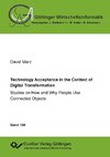 Technology Acceptance in the Context of Digital Transformation. Studies on How and Why People Use Connected Objects