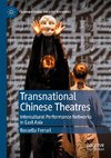 Transnational Chinese Theatres