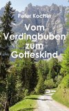 Vom Verdingbuben zum Gotteskind