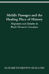 MIDDLE PASSAGES AND THE HEALING PLACE OF HISTORY