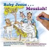 Baby Jesus . . . Messiah!