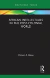 African Intellectuals in the Post-colonial World