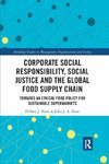 Corporate Social Responsibility, Social Justice and the Global Food Supply Chain