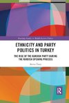 Ethnicity and Party Politics in Turkey