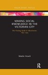 Making Social Knowledge in the Victorian City