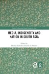 Media, Indigeneity and Nation in South Asia