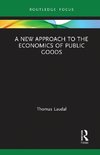 A New Approach to the Economics of Public Goods