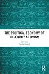 The Political Economy of Celebrity Activism