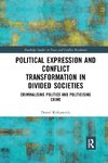 Political Expression and Conflict Transformation in Divided Societies