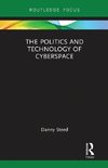 The Politics and Technology of Cyberspace