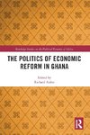 The Politics of Economic Reform in Ghana