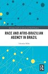 Race and Afro-Brazilian Agency in Brazil