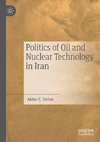 Politics of Oil and Nuclear Technology in Iran