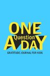 One Question A Day Gratitude Journal for Kids