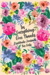 In Everything Give Thanks Gratitude Journal for Girls