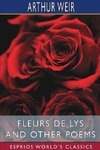 Fleurs de Lys and Other Poems (Esprios Classics)