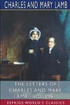 The Letters of Charles and Mary Lamb - Volume I (Esprios Classics)