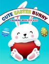 Cute Easter Bunny  Coloring Book For Kids