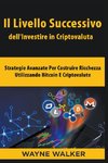 Il Livello Successivo dell'Investire in Criptovaluta