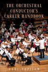 The Orchestral Conductor's Career Handbook