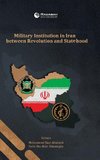 Military Institution in Iran Between Revolution and Statehood