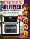 Instant Vortex Air Fryer Cookbook For Beginners