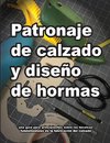 Patronaje de calzado y diseño de hormas