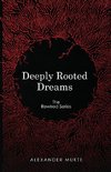 Deeply Rooted Dreams