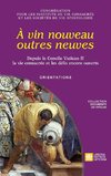 À vin nouveau outres neuves. Depuis le Concile Vatican II la vie consacrée et les défis encore ouverts. Orientations