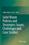 Solid Waste Policies and Strategies: Issues, Challenges and Case Studies