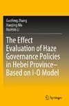 The Effect Evaluation of Haze Governance Policies in Hebei Province-Based on I-O Model