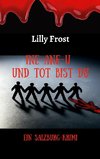 Ine-ane-u und tot bist du