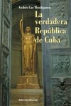 LA VERDADERA REPÚBLICA DE CUBA