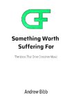 Something Worth Suffering For